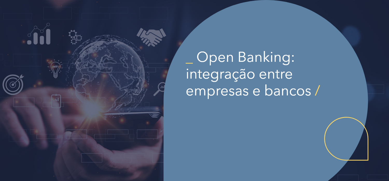 Open Banking – integração entre empresas e bancos