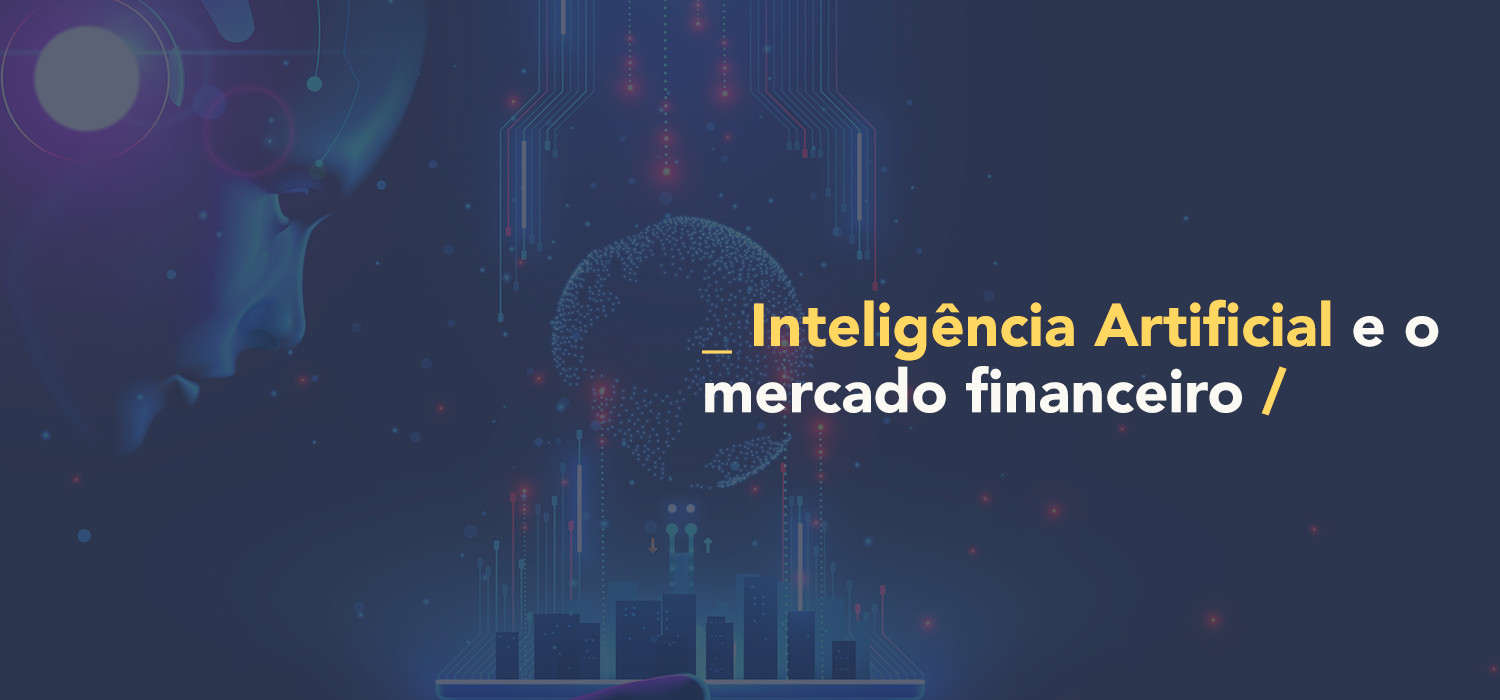 Inteligência artificial e o mercado financeiro